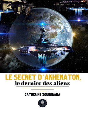 cover image of Le secret d'Akhenaton, le dernier des aliens